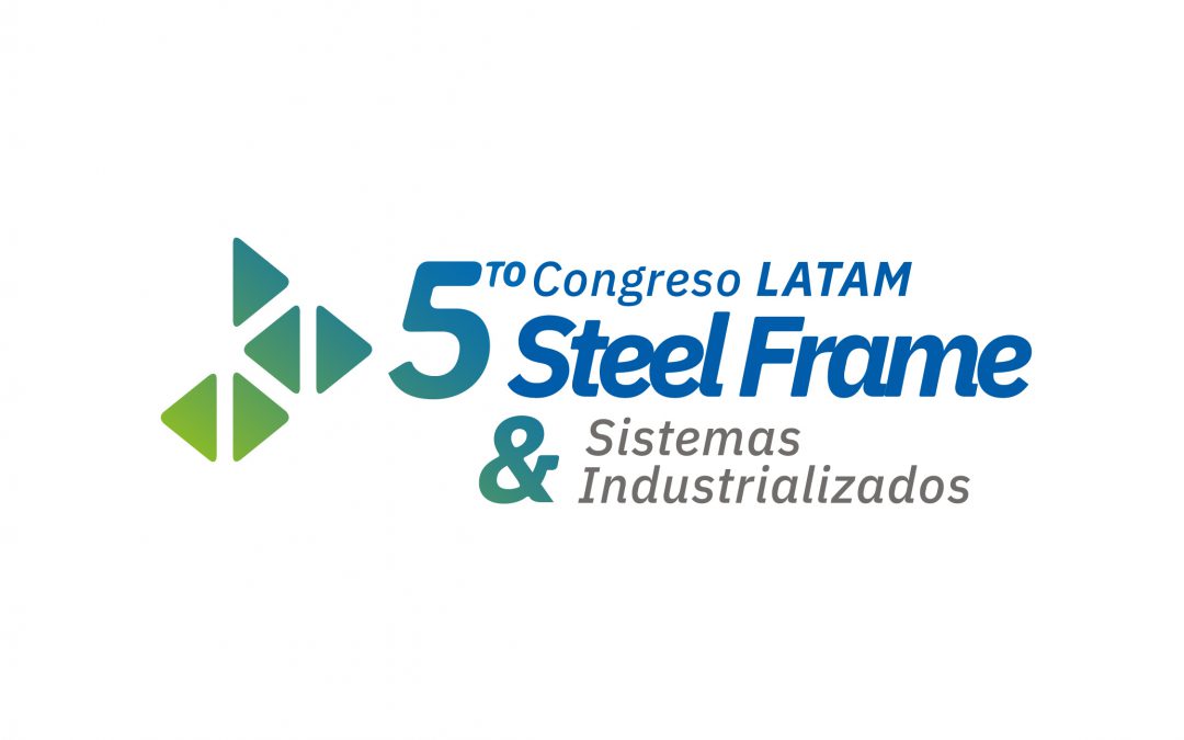 5º Congreso Latinoamericano de Steel Frame y Sistemas   Constructivos Industrializados